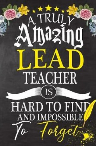 Cover of A Truly Amazing Lead Teacher Is Hard To Find And impossible To Forget