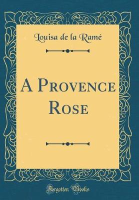 Book cover for A Provence Rose (Classic Reprint)