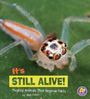 Book cover for its Still Alive!: Magical Animals That Regrow Parts (Magical Animals)