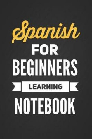 Cover of Spanish for Beginners Learning Notebook