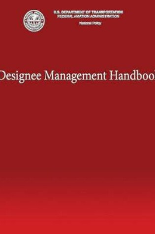 Cover of Designee Management Handbook