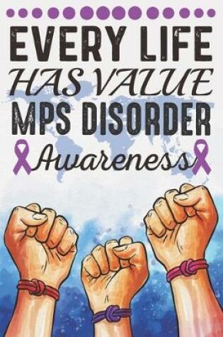 Cover of Every Life Has Value MPS Disorder Awareness