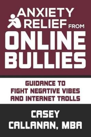 Cover of Anxiety Relief from Online Bullies