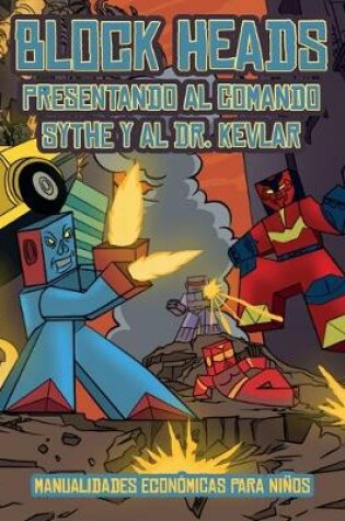 Cover of Manualidades económicas para niños (Presentando al Comando Sythe y al Dr. Kevlar)