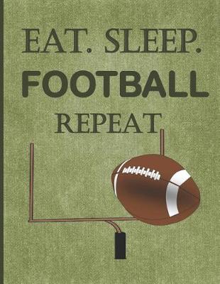 Book cover for Eat. Sleep. Football Repeat