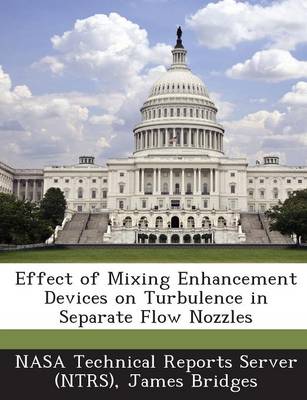Book cover for Effect of Mixing Enhancement Devices on Turbulence in Separate Flow Nozzles