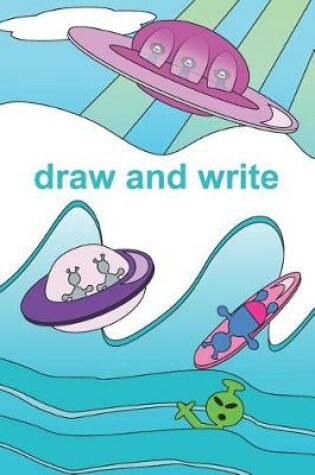 Cover of Aliens Go Surfing Draw and Write Book for Kids