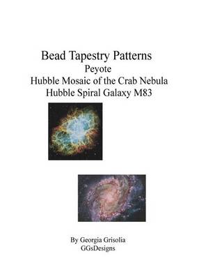 Book cover for Bead Tapestry Patterns Peyote Hubble Mosaic of the Crab Nebula Hubble Spiral Galaxy M83