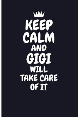 Book cover for Keep Calm and Let Gigi Take Care of It