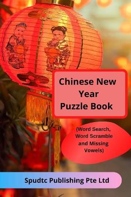 Book cover for Chinese New Year Puzzle Book (Word Search, Word Scramble and Missing Vowels)