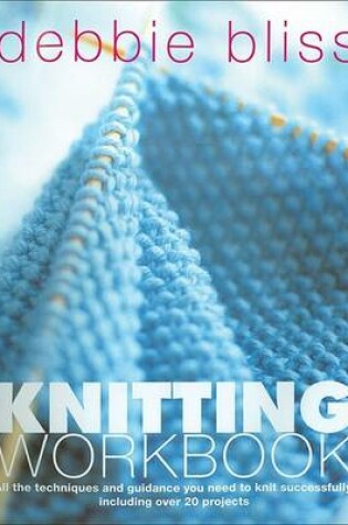 Cover of Debbie Bliss Knitting Workbook