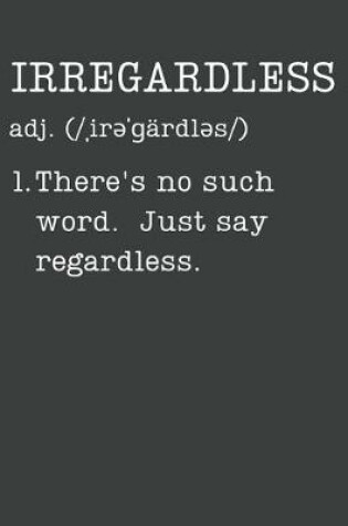 Cover of Irregardless