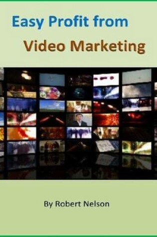 Cover of Easy Profit from Video Marketing