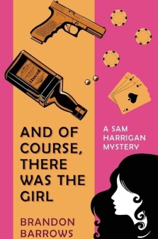 Cover of And Of Course, There Was the Girl (A Sam Harrigan Mystery)