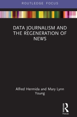 Cover of Data Journalism and the Regeneration of News