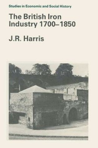 Cover of The British Iron Industry, 1700-1850