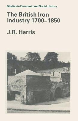 Cover of The British Iron Industry, 1700-1850