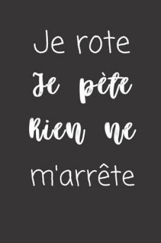 Cover of Je rote Je pète Rien ne m'arrête