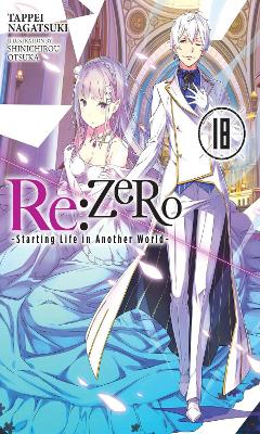 Book cover for Re:ZERO -Starting Life in Another World-, Vol. 18 LN