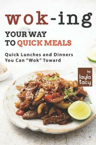 Cover of Wok-ing Your Way to Quick Meals