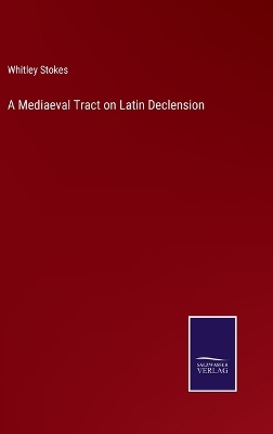 Book cover for A Mediaeval Tract on Latin Declension