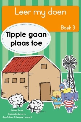 Cover of Leer my doen Boek 3: Tippie gaan plaas toe