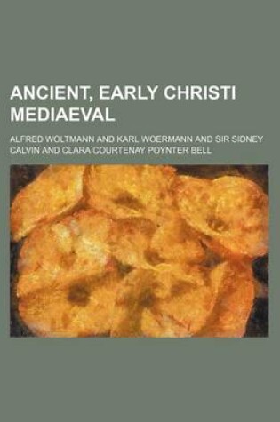 Cover of Ancient, Early Christi Mediaeval
