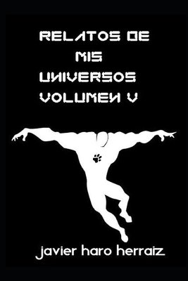 Book cover for Relatos de MIS Universos Volumen V