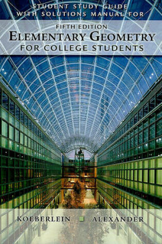 Cover of Elementary Geometry for College Students Study Guide with Solutions Manual