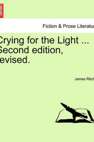 Cover of Crying for the Light ... Second Edition, Revised.