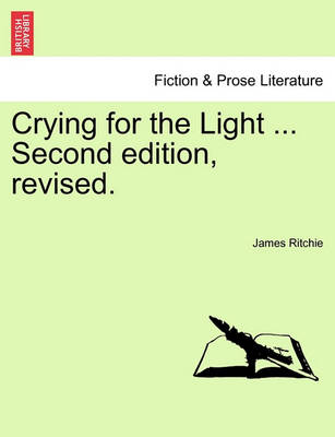 Book cover for Crying for the Light ... Second Edition, Revised.