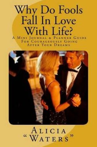 Cover of Why Do Fools Fall In Love With Life?