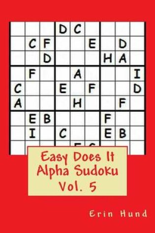 Cover of Easy Does It Alpha Sudoku Vol. 5