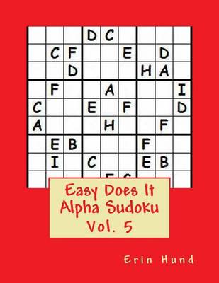 Book cover for Easy Does It Alpha Sudoku Vol. 5