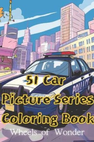 Cover of 51 car coloring book for kid 4 - 11