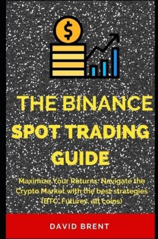 Cover of The Binance Spot Trading Guide