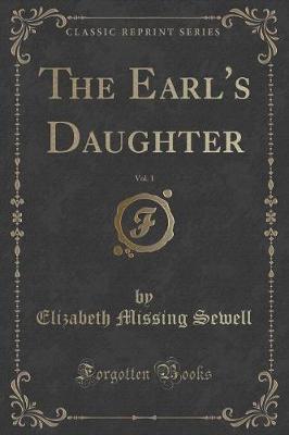 Book cover for The Earl's Daughter, Vol. 1 (Classic Reprint)