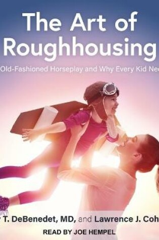 Cover of The Art of Roughhousing