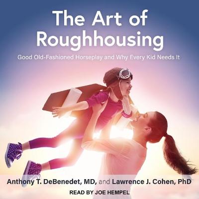Book cover for The Art of Roughhousing