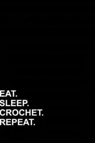 Cover of Eat Sleep Crochet Repeat