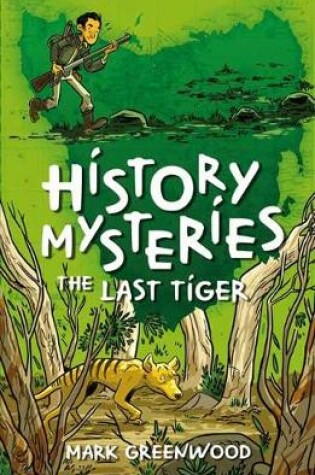 Cover of History Mysteries: The Last Tiger