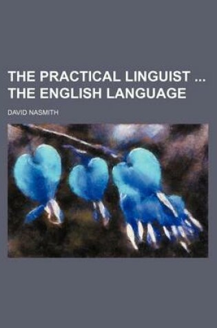 Cover of The Practical Linguist the English Language