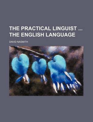 Book cover for The Practical Linguist the English Language