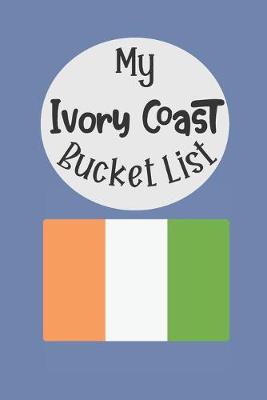 Book cover for My Ivory Coast Bucket List