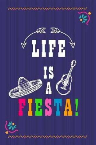 Cover of Life Is A Fiesta