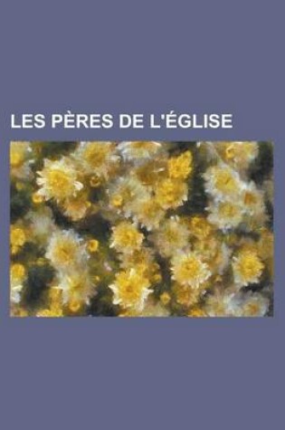 Cover of Les Peres de L'Eglise