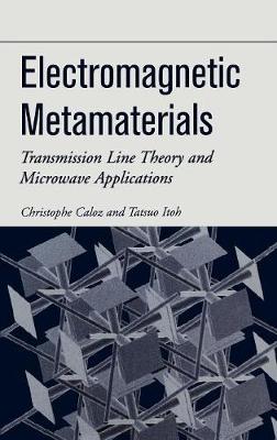 Book cover for Electromagnetic Metamaterials - Transmission Line Theory and Microwave Applications