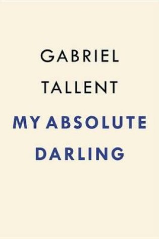 Cover of My Absolute Darling