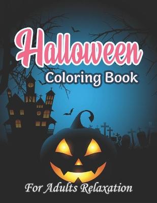 Book cover for Halloween Coloring Book For Adults Relaxation