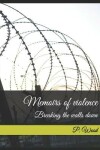 Book cover for Memoirs of violence; Breaking the walls down